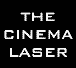 THE CINEMA LASER
